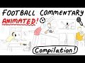 Crazy football commentary animated compilation parts 15