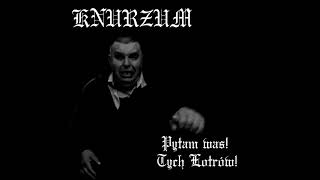 Miniatura de vídeo de "Knurzum - Pytam was! Tych Łotrów! (Black Metal Single 2019 - KONONOWICZ)"