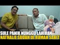 SULE PANIK DETIK-DETIK LAHIRAN ANAK KE-5, NATHALIE DI RUMAH SAKIT.. ANDRE HIBUR DENGAN NYANYIAN