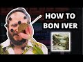 Sound like bon iver in your bedroom indie folk production tutorial