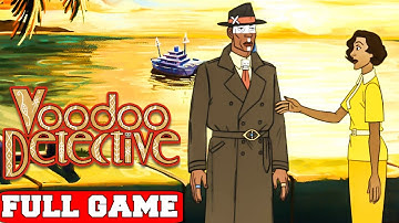 Voodoo Detective Full Game Gameplay Walkthrough No Commentary (PC)