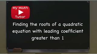 ALEKS | Finding the roots of a quadratic equation with leading coefficient greater than 1