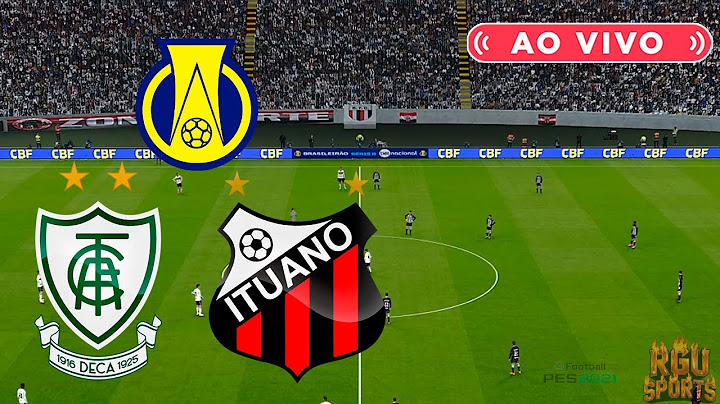 AMÉRICA MINEIRO X ITUANO | AO VIVO COM IMAGENS | SERIE B JOGO DE HOJE ASSISTA AGORA DIRETO DO PES21