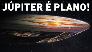 Isso é algo estranho  Júpiter era plano