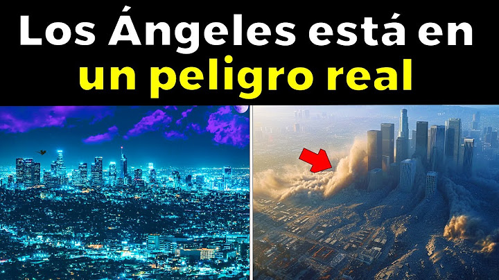 Por Esta Razón Los Ángeles, California Podría Estar En Un Peligro Real