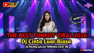 The Best Funkot 2026  Dj Cinta Luar Biasa Super Melintir 
