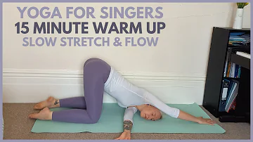 Yoga for Singers: 15 Minute Warm Up Stretch & Slow Yoga Flow. Suitable for all levels 💙