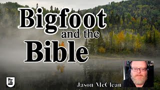 Bigfoot and the Bible