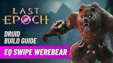 Last Epoch EQ Swipe Werebear Druid Endgame Build Guide! Extremely Powerful... Triple Weapon Setup!!