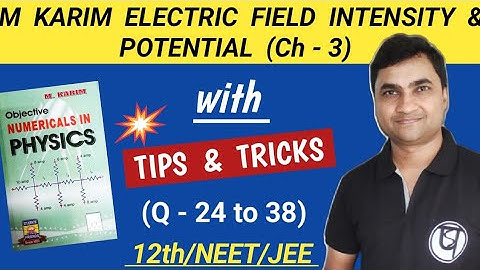 m karim electrostatics chapter 3 solutions I m karim electric field intensity & potential solutions