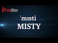 How to pronunce misty in english  voxifiercom