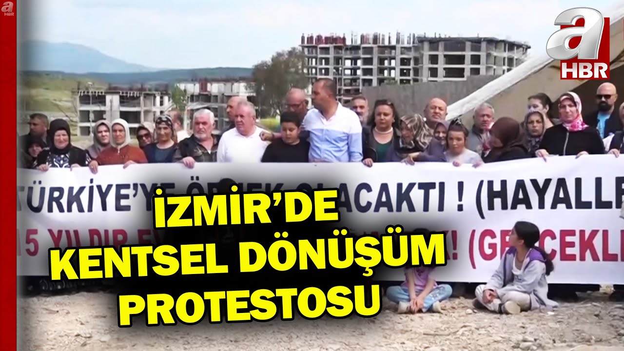 İzmir'de Kentsel Dönüşüm Yılan Hikayesine Döndü! İzmir'de Kentsel Dönüşüm Protestosu | A Haber