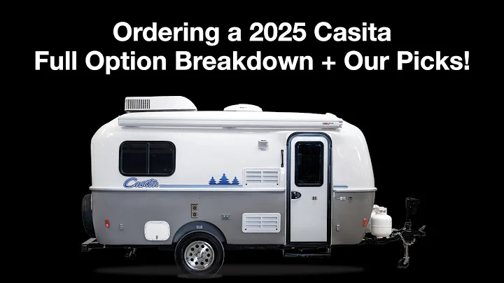 Ordering a 2025 Casita? Full Option Breakdown + Our Picks!