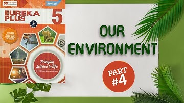 Class 5 science chapter Our Environment explanation by Sumaiya Hashmi part 4 (notes)