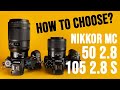 Which Macro? Nikon Z MC 50 f/2.8 & 105 f/2.8 S VR In-Depth