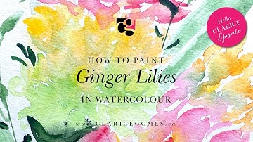 How to Paint Ginger Lilies in Watercolour - Hello Clarice Tutorials