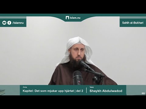 Sahih al-Bukhari | Kapitlet: Det som mjukar upp hjärtat | del 2