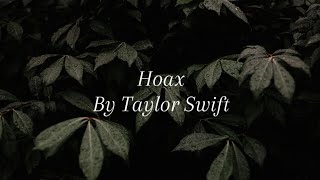 Hoax. By Taylor Swift :)