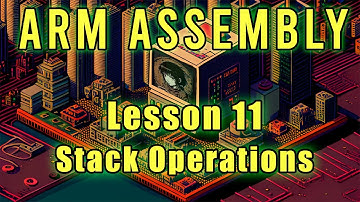 ARM Assembly: Lesson 11 (Stack Operations)