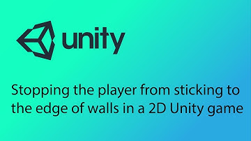 Unity 2D Game Design Tutorial 19 - Stopping the player from sticking to edge of platforms or walls