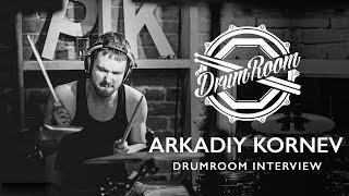 Arkadiy Kornev DrumRoom Interview