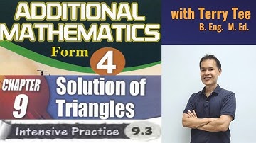 FORM 4 ADD MATH KSSM TEXTBOOK CHAPTER 9 SOLUTION OF TRIANGLES INTENSIVE PRACTICE 9.3