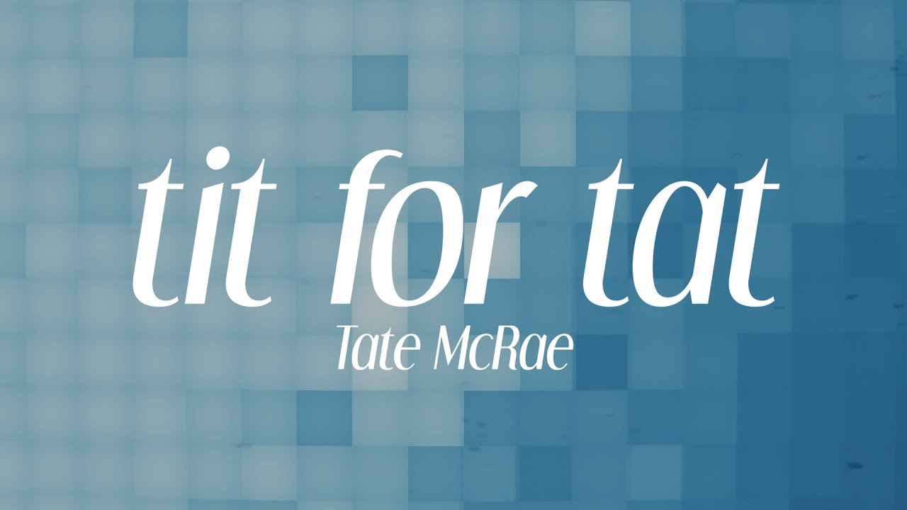tate mcrae - "tit for tat" (lyrics)
