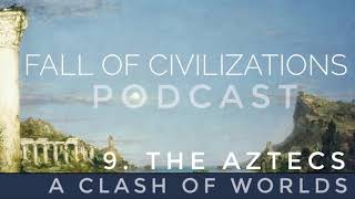 9. The Aztecs - A Clash of Worlds by Fall of Civilizations 596,567 views 4 years ago 4 hours, 14 minutes