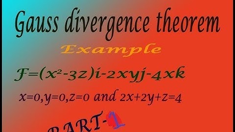 Advanced calculus & numerical methods Vector integration Gauss divergence theorem example(PART-1)