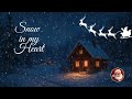 Festive Holiday Music ❄️ Snow in My Heart ❤️ Christmas Song