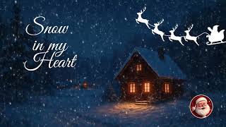 Festive Holiday Music ❄️ Snow in My Heart ❤️ Christmas Song