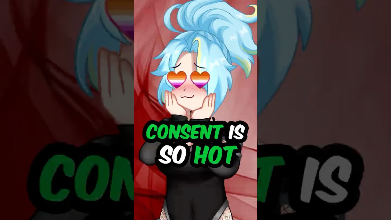 DON’T FORGET THAT CONSENT IS THE BEST!!