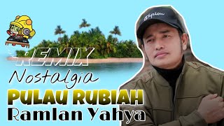 Nostalgia Pulau Rubiah - Ramlan Yahya | Slow Remix Dance