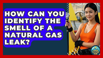 How Can You Identify The Smell Of A Natural Gas Leak? - Your Utilities Hub