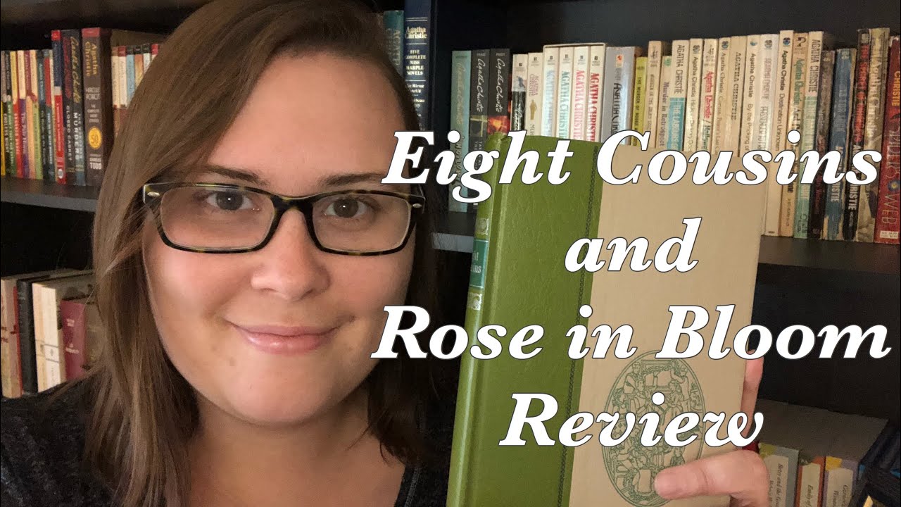 Eight Cousins and Rose In Bloom by Louisa May Alcott Review - YouTube