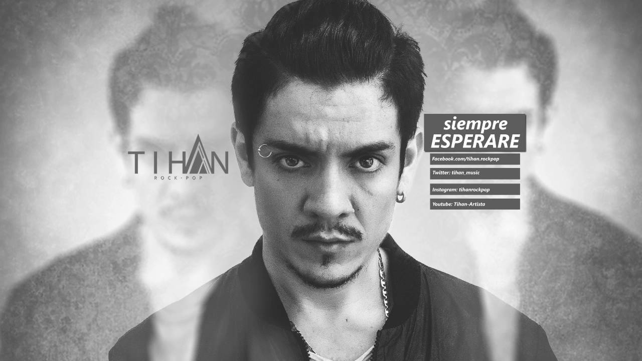 Watch Tihan - Siempre esperare on YouTube Watch Tihan - Siempre esperare on YouTube