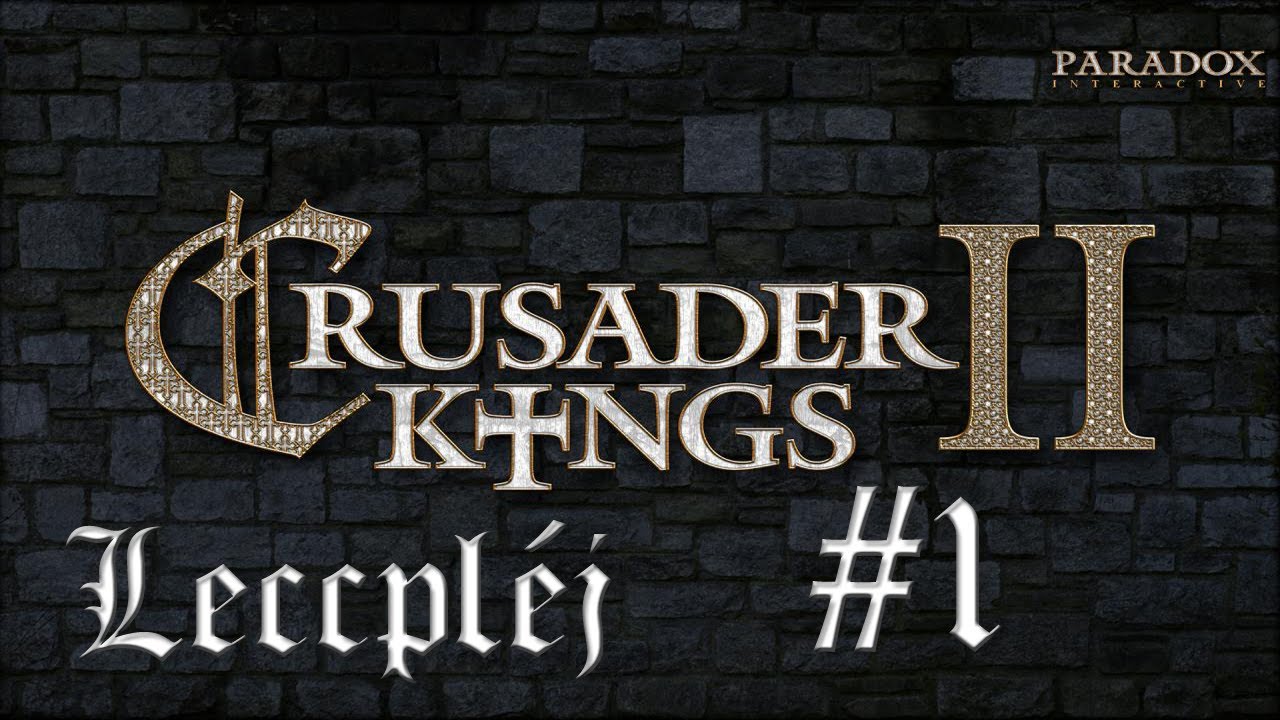 Leccpléj Crusader Kings 2 - 1. rész: Magyarország jobban teljesít [Let's Play HUN]