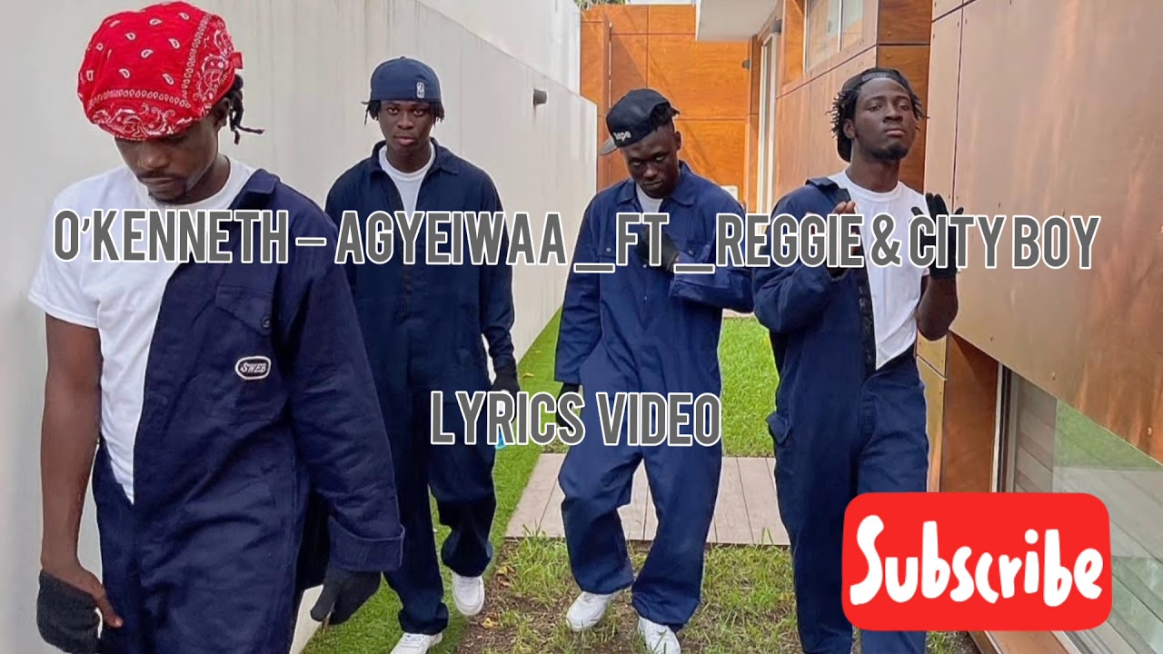 Agyeiwaa Ft Reggie & City Boy(Lyrics) YouTube