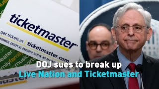 Why the DOJ is trying to break up Live Nation and Ticketmaster