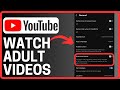 How To Watch Adult Videos On YouTube Full Guide How To Watch Adult Videos On YouTube Full Guide
