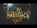 Theo Rubia - Eu Só Quero Tua Presença - (Video Oficial)