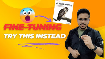 Before Finetuning, Try This! (Lessons from AI Engineering by Chip Huyen)