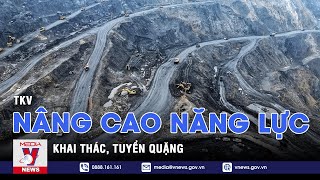 TKV nâng cao năng lực khai thác, tuyển quặng, chế biến sâu khoáng sản - VNEWS