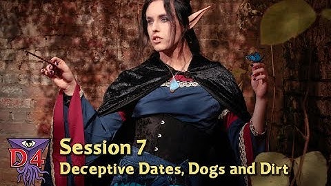 D4 D&D Waterdeep Session 7: Deceptive Dates, Dogs and Dirt
