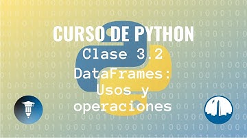 DataFrames: Usos y operaciones | Clase 3 | Curso de Python