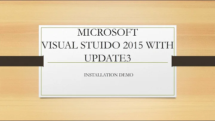 HOW TO DOWNLOAD AND INSTALL MICROSOFT VISUAL STUDIO 2015 WITH UPDATE3
