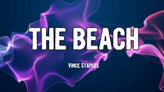 Vince Staples - THE BEACH (Lyrics)