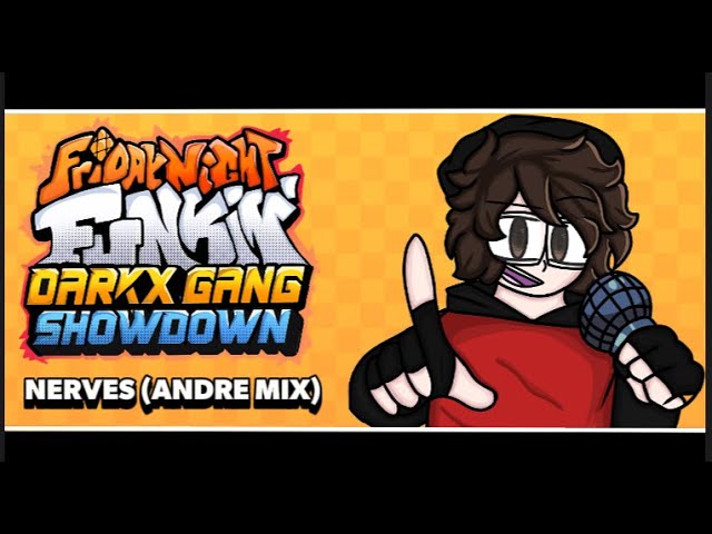 Nerves (Andre MIx) [Friday Night Funkin : DarkxGang Showdown OST] class=