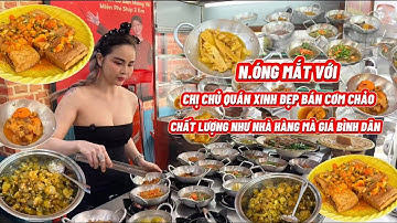 N.ÓNG MẮT VỚI CHỊ CHỦ QUÁN XINH ĐẸP BÁN CƠM CHẢO CHẤT LƯỢNG NHƯ NHÀ HÀNG MÀ GIÁ BÌNH DÂN