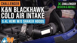 2011-2019 Challenger K&N Blackhawk Cold Air Intake 6.4L HEMI w/o Shaker Hoods Review & Install